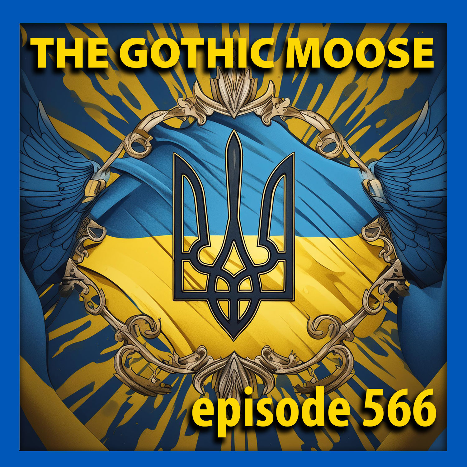 The Gothic Moose – Episode 566 – All Ukrainian bands or bands supporting Ukraine