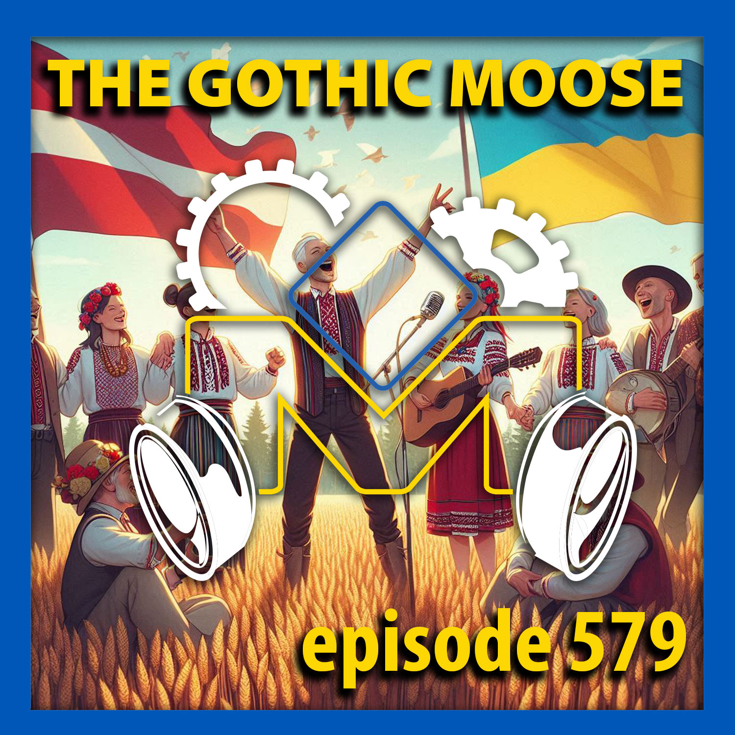 The Gothic Moose – Episode 579 – All Ukrainian bands or bands supporting Ukraine