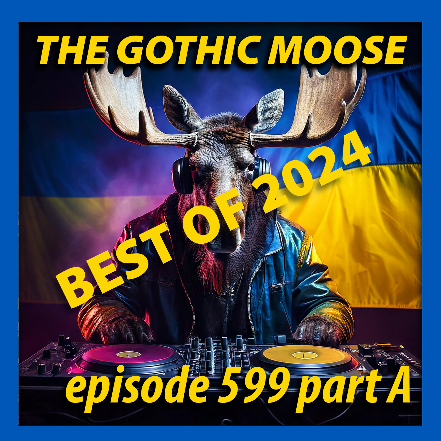 The Gothic Moose – Episode 599 part A – Best of 2024