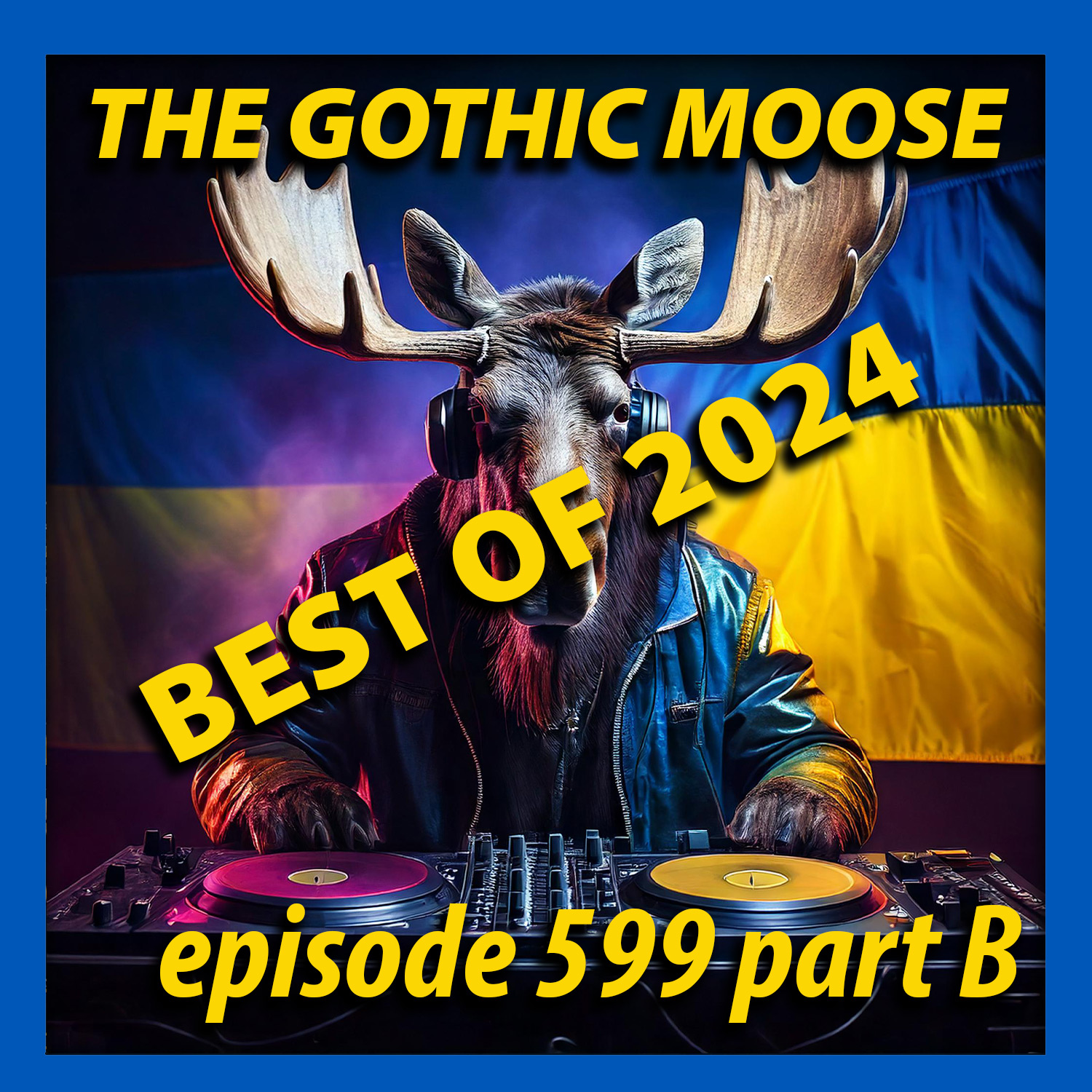 The Gothic Moose – Episode 599 part B – Best of 2024